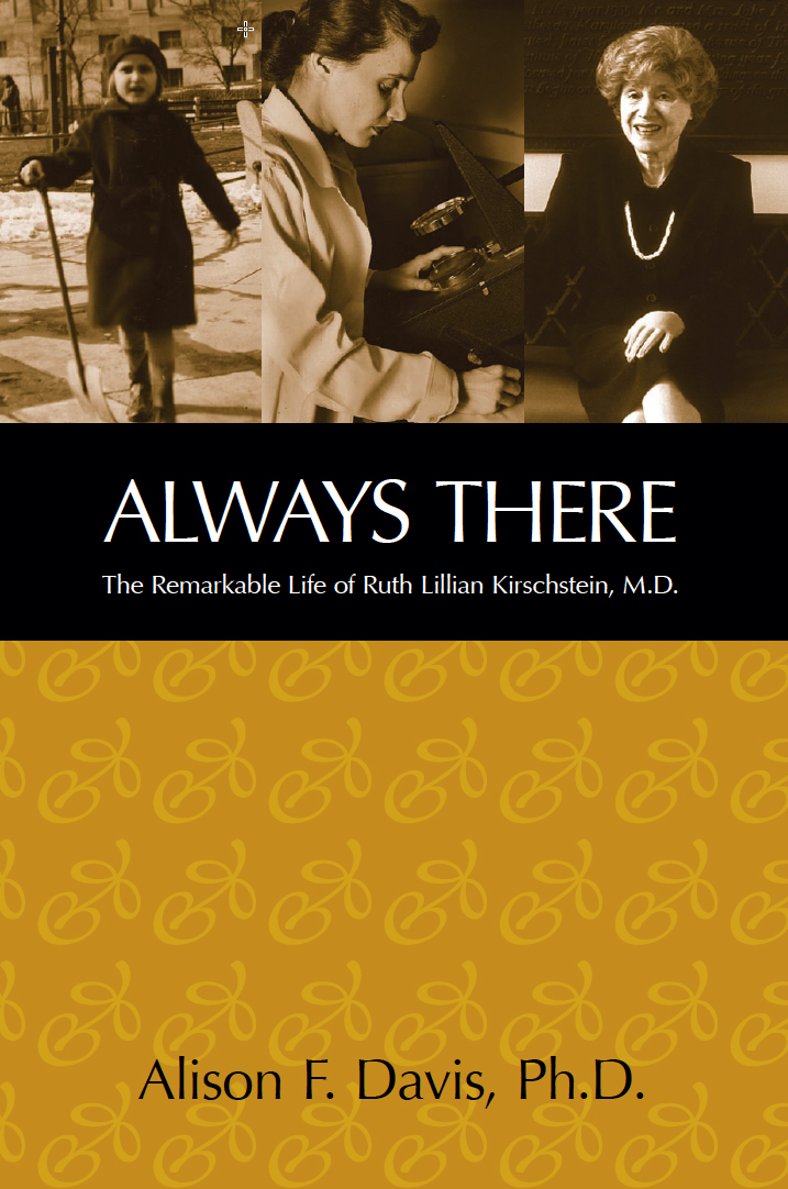 Book cover for Always There: The Remarkable Life of Ruth Lillian Kirschstein, M.D.