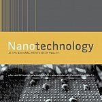 Nanotechnology: New Understanding, New Capabilities, & New Approaches for Improving Health - brochure cover